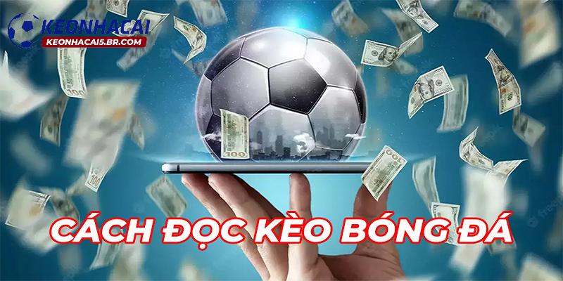 Tất tần tật cách thức đọc kèo chính xác nhất